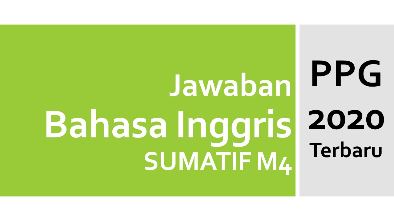 Kunci Jawaban PPG Bahasa Inggris Sumatif M4 Profesional English for Kunci Jawaban PPG Bahasa Inggris Sumatif M4 Profesional English for