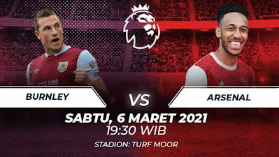 Prediksi Pekan 27 Premier League Burnley vs Arsenal 06 Maret 2021