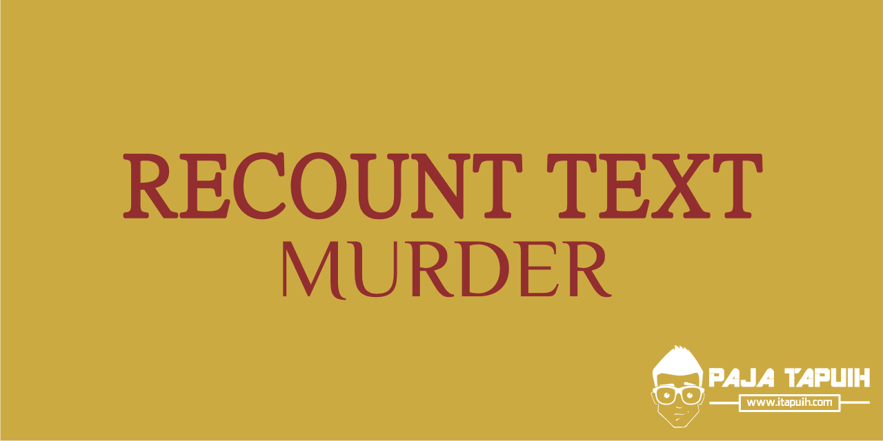Contoh Recount Text: Murder dan Terjemahannya