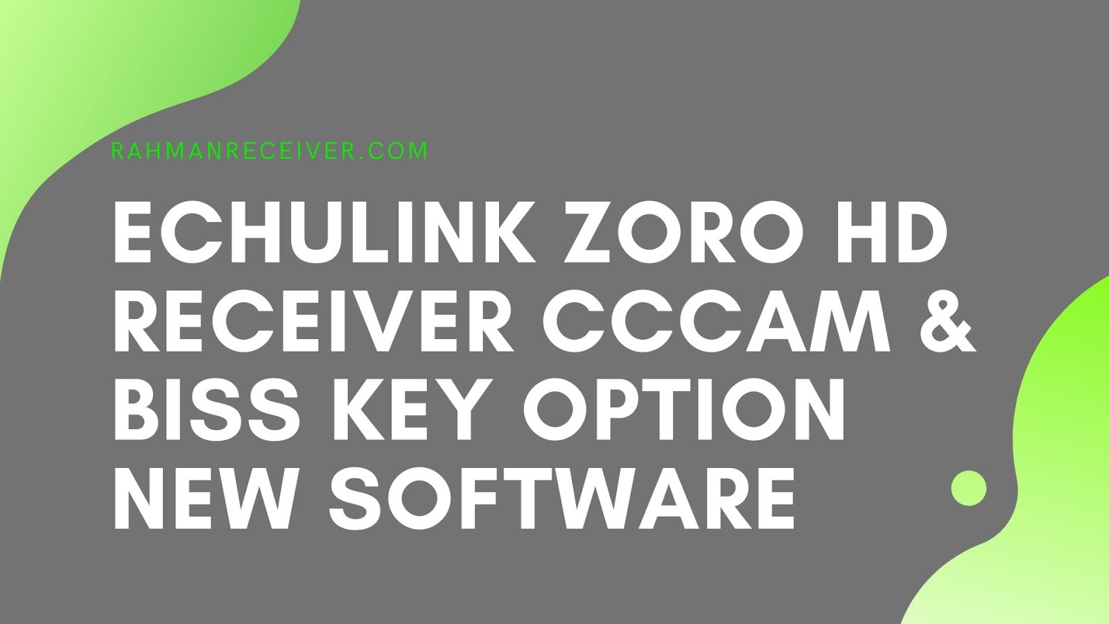 ECHOLINK ZORO HD RECEIVER CCCAM & BISS KEY OPTION NEW SOFTWARE 18 OCTOBER 2019 ECHOLINK ZORO HD RECEIVER CCCAM & BISS KEY OPTION NEW SOFTWARE 18 OCTOBER 2019