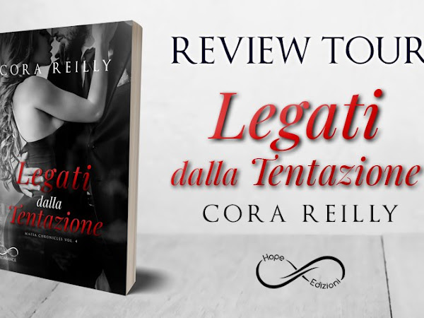 LEGATI DALLA TENTAZIONE, CORA REILLY. Review tour