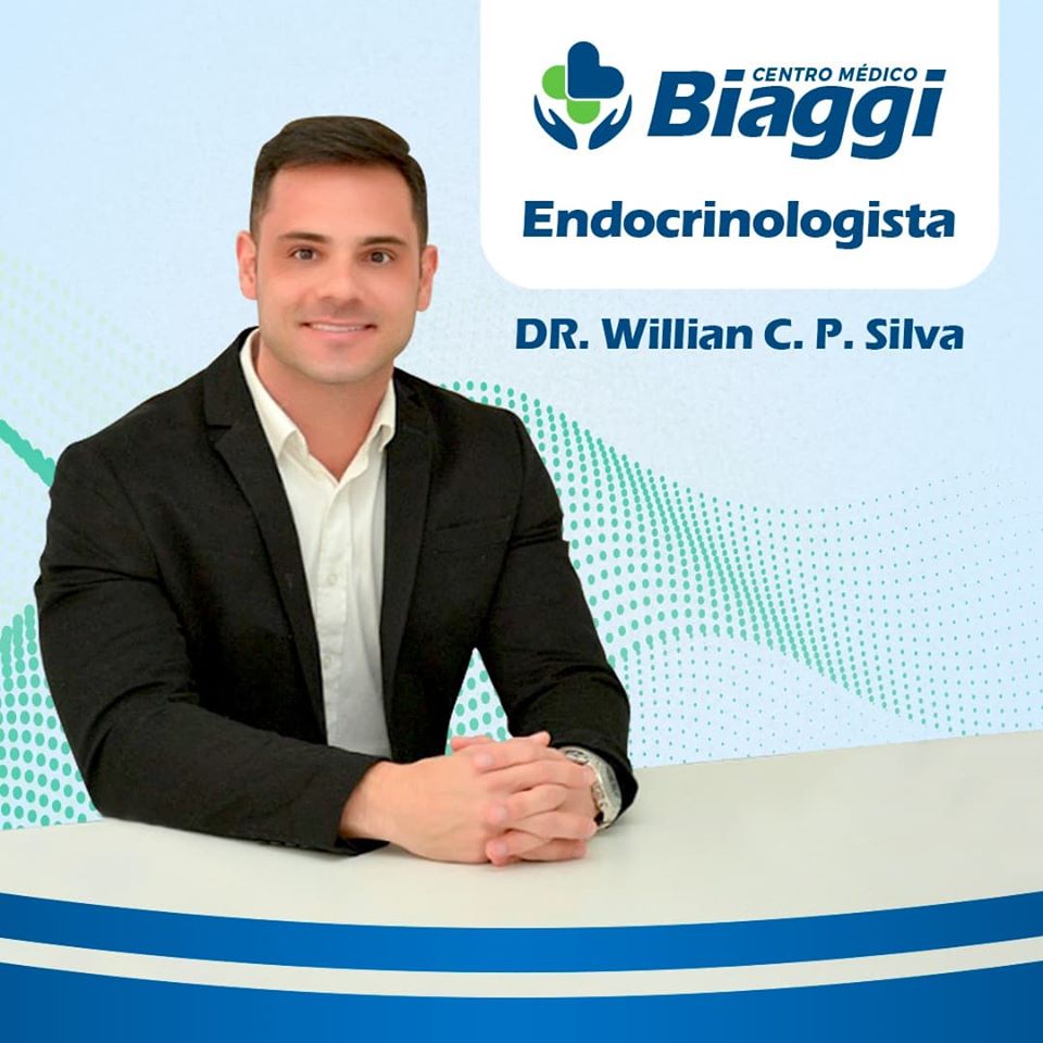 DR WILLIAN, ENDOCRINOLOGISTA, ATENDE NO CENTRO MÉDICO BIAGGI, DIA 25 DE