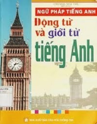 Ngữ Pháp Tiếng Anh - Động Từ Và Giới Từ Tiếng Anh - Chi Mai