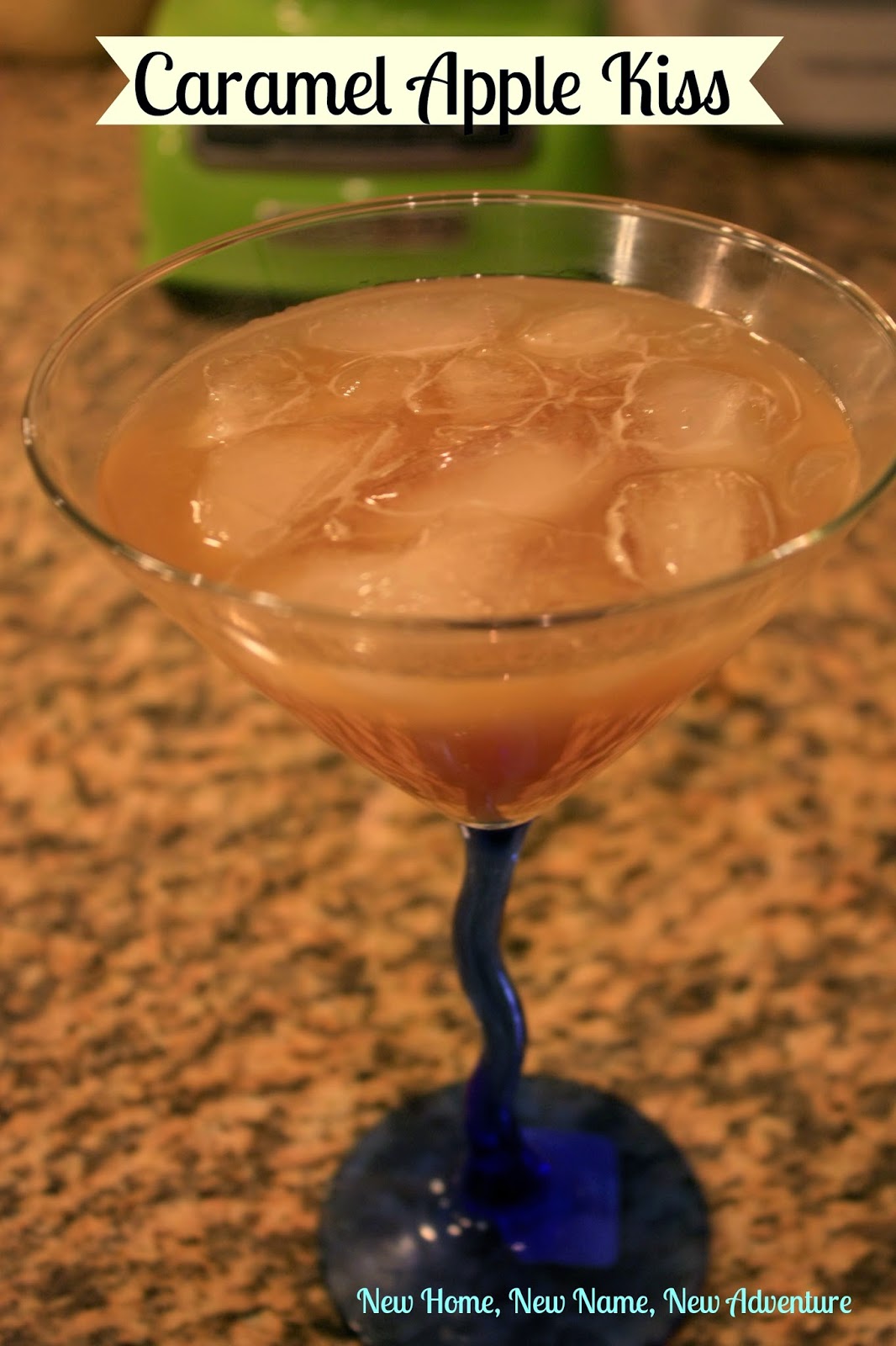 New Home, New Name, New Adventure Caramel Apple Kiss (Drink Recipe)