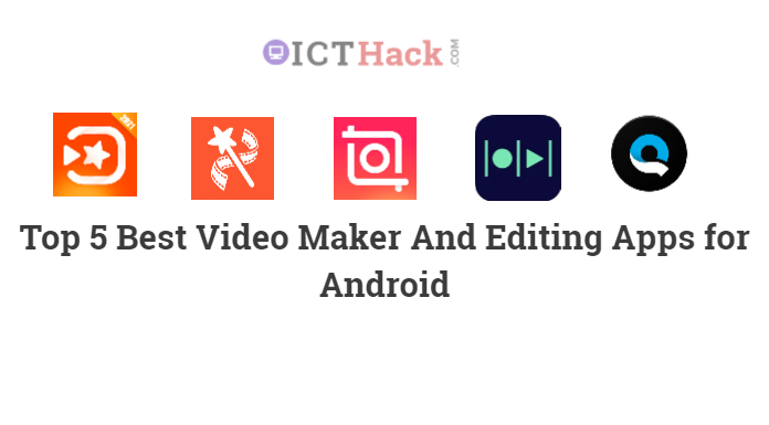 Top 5 Best Video Maker And Editing Apps for Android Free