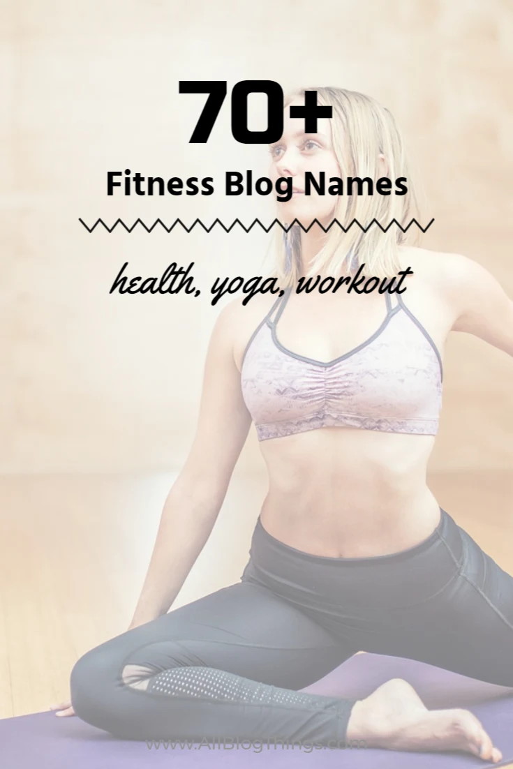 60+ Unique Blog Names for Health, Yoga, Workout & Fitness Niches