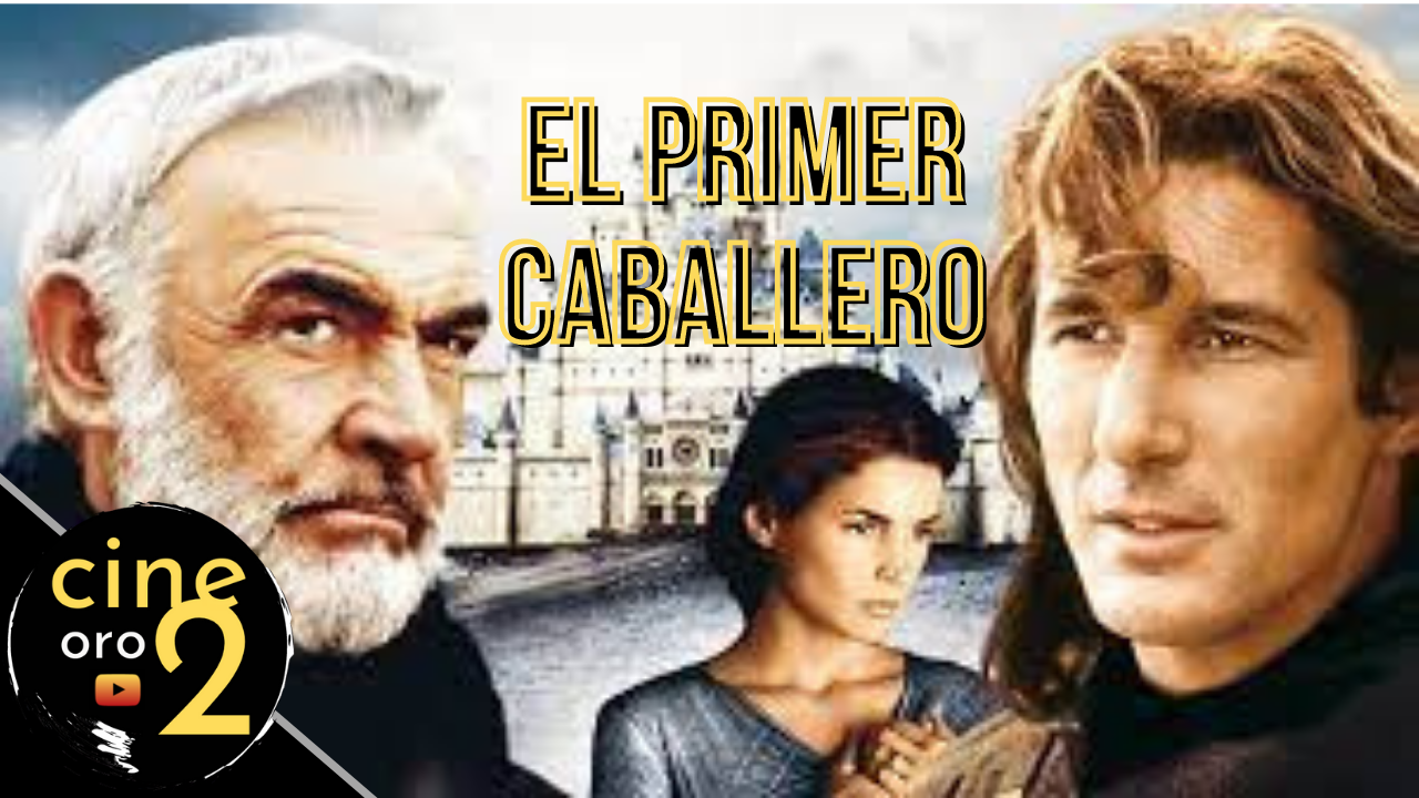 CINEOROtv El Primer Caballero (1995) Sean Connery & Richard Gere