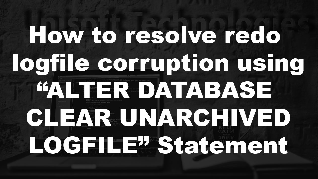 Step by Step How to resolve redo log file corruption using ALTER