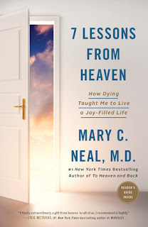 7 Lessons from Heaven: How Dying Taught Me to Live a Joy-Filled Life. Mary C. Neal, M.D. 7 Lessons from Heaven: How Dying Taught Me to Live a Joy-Filled Life. Mary C. Neal, M.D.