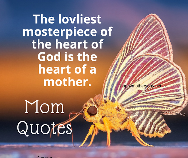 mom quotes | famous mother quotes | Best Mom Quotes | happy Mothers Day quotes