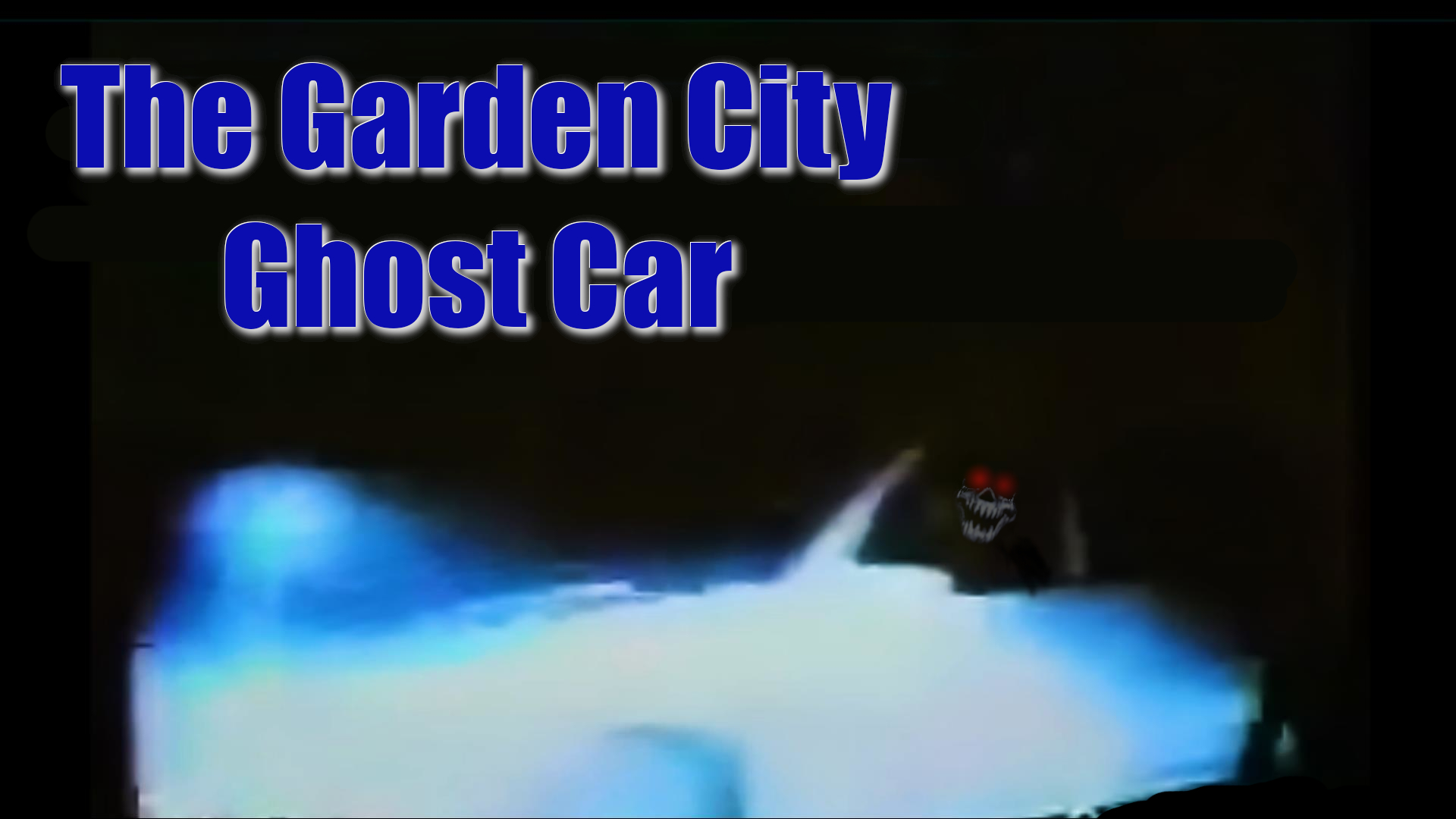 The Garden City Ghost Car The Unseen World