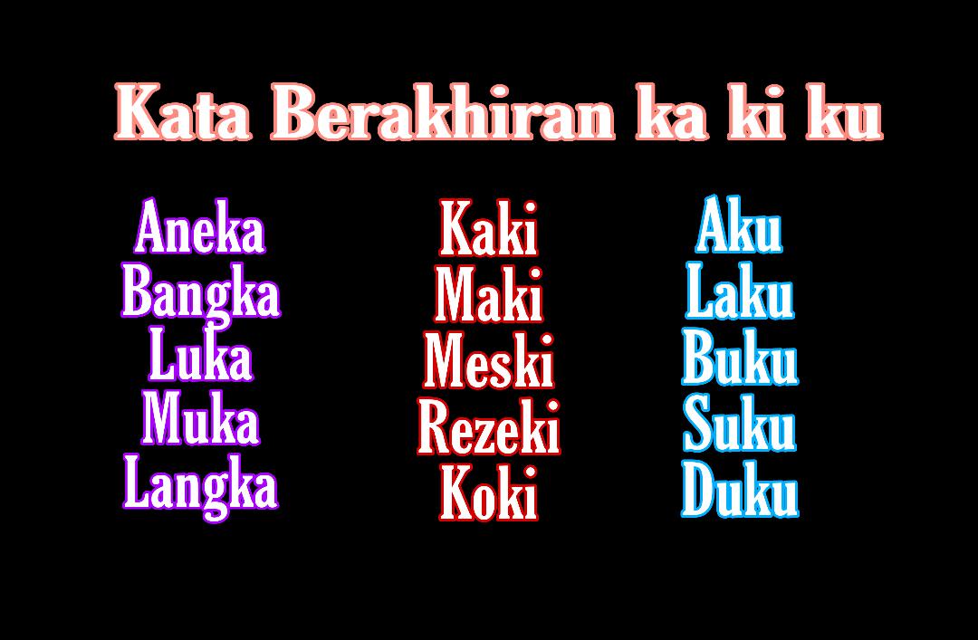 Daftar Kata Dan Pantun Berakhiran Ka Ki Ku