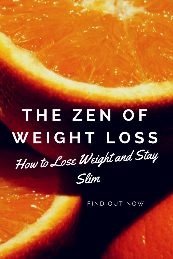 HAVE TO DIET The Zen of Weight Loss How to Lose Weight and STAY Slim