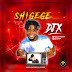 #FRESH: DJ X - Shigege (Prd. Highbee) @aslambasitdjx