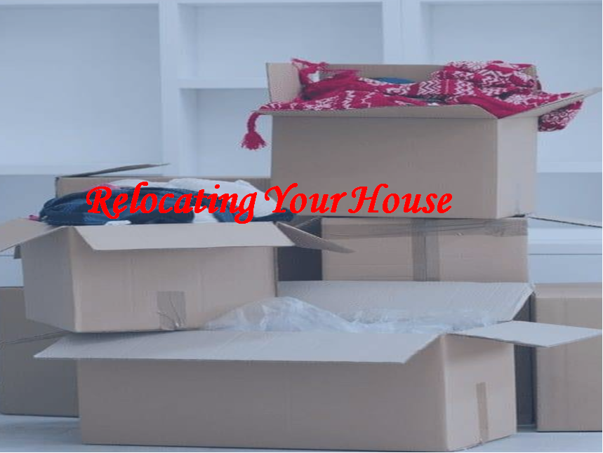 The Difficulties of Relocating a House