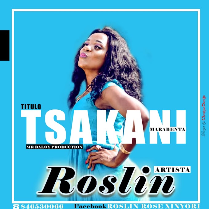 ROSLIN-TSAKANI(ESCLUSIVO 2020)[DOWNLOAD MP3]