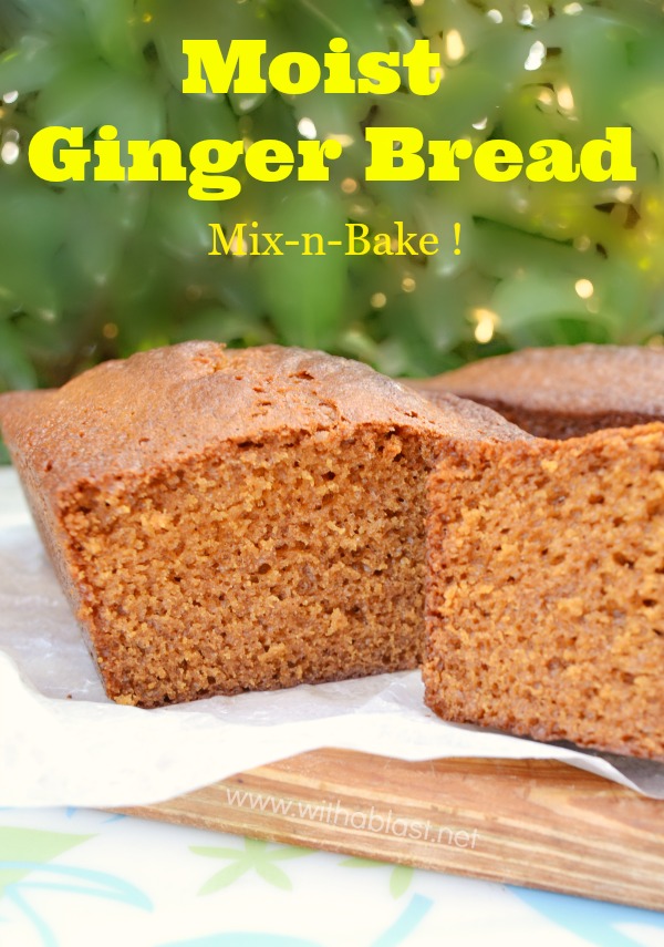 Mix-n-Bake recipe for 2 Ginger Bread loaves as 1 is simply not enough ! Moist, soft and divine !