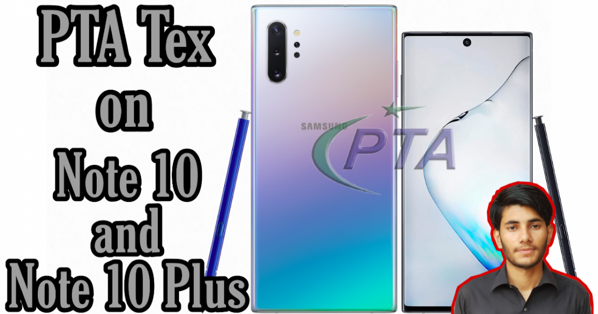 Pta Tax Customs Duty Samsung Galaxy Note 10 Note 10 Plus In Pakistan 2019 Naqvi Tech