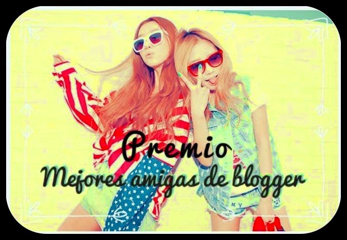 PREMIO MEJORES AMIGAS DE BLOGGER
