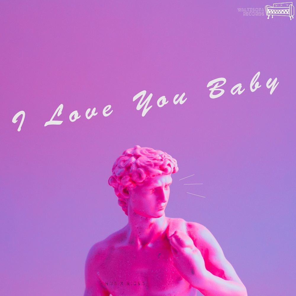HUS (Humming Urban Stereo), Risso – I Love You Baby – Single