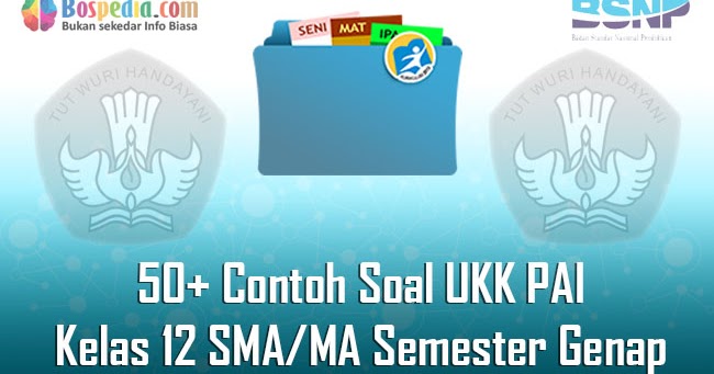 Lengkap 50 Contoh Soal Ukk Pai Kelas 12 Sma Ma Semester Genap Bospedia