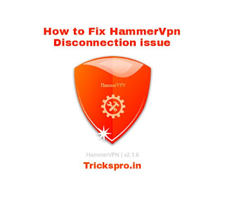 How to fix Hammer Vpn Disconnection problem