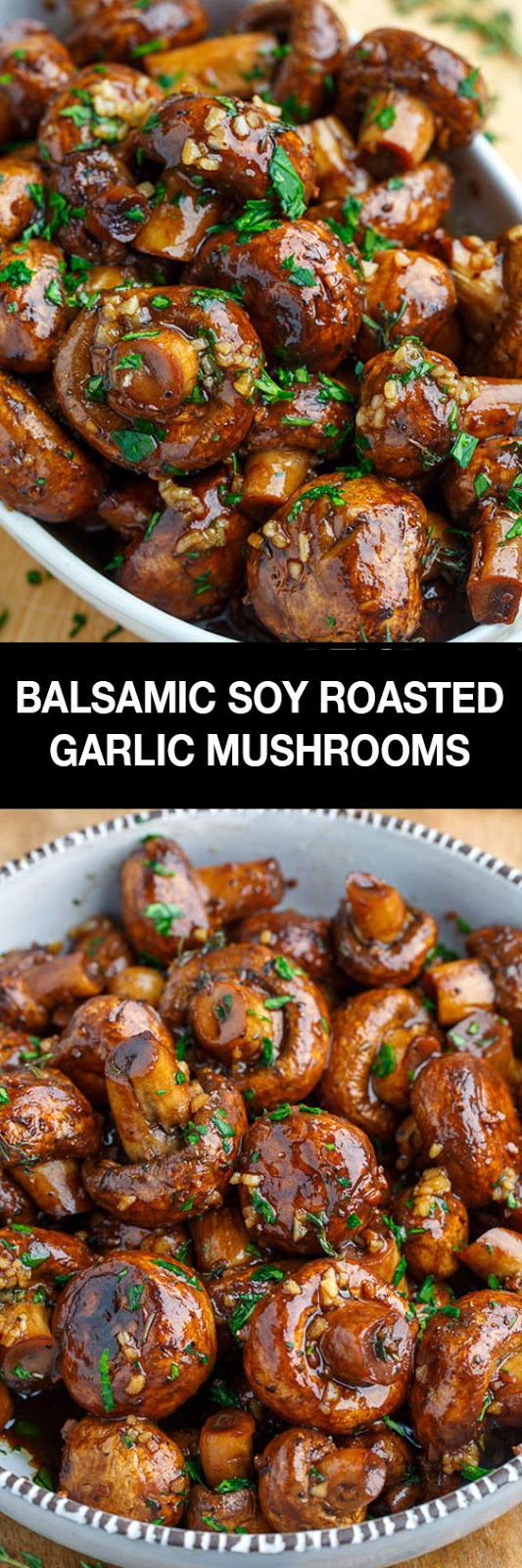 Balsamic Soy Roasted Garlic Mushrooms Balsamic Soy Roasted Garlic Mushrooms