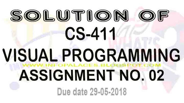 CS411 Assignment No 2 Solution Spring 2018