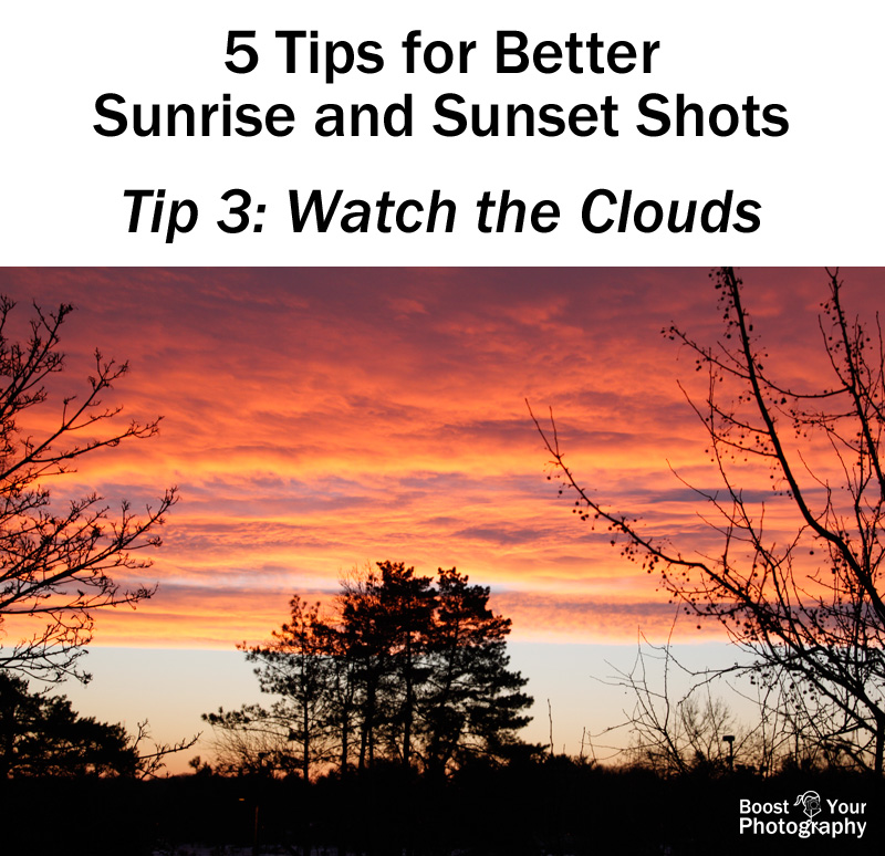 Tip 3 for Better Sunrise and Sunset Shots: Watch the Clouds | Boost Your Photography