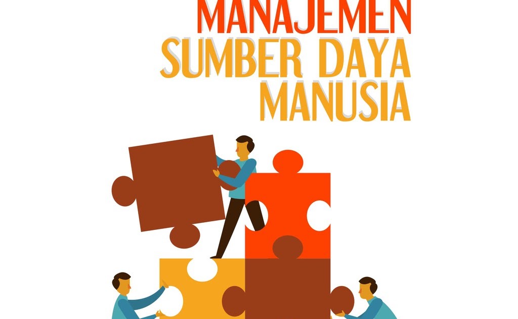 MSDM  Pengertian, Fungsi dan Tujuan Manajeman Sumber Daya Manusia