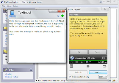 MyPhoneExplorer - Textinput (I'm typing in my PC and the text is seen in my handset.)