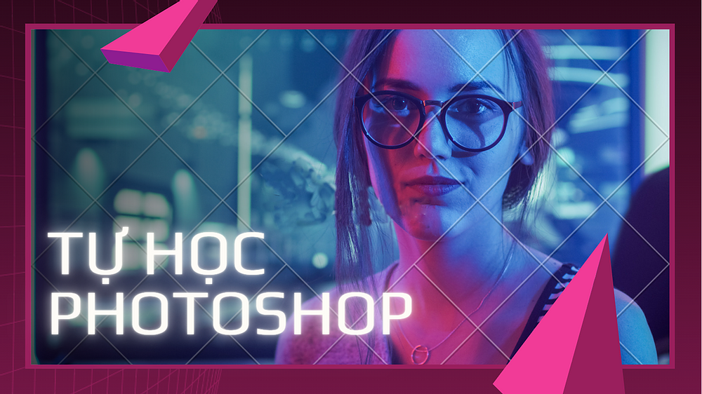 Khóa Học Photoshop Bài Bản Để Trở Thành Nhà Thiết Kế Chuyên Nghiệp 2021