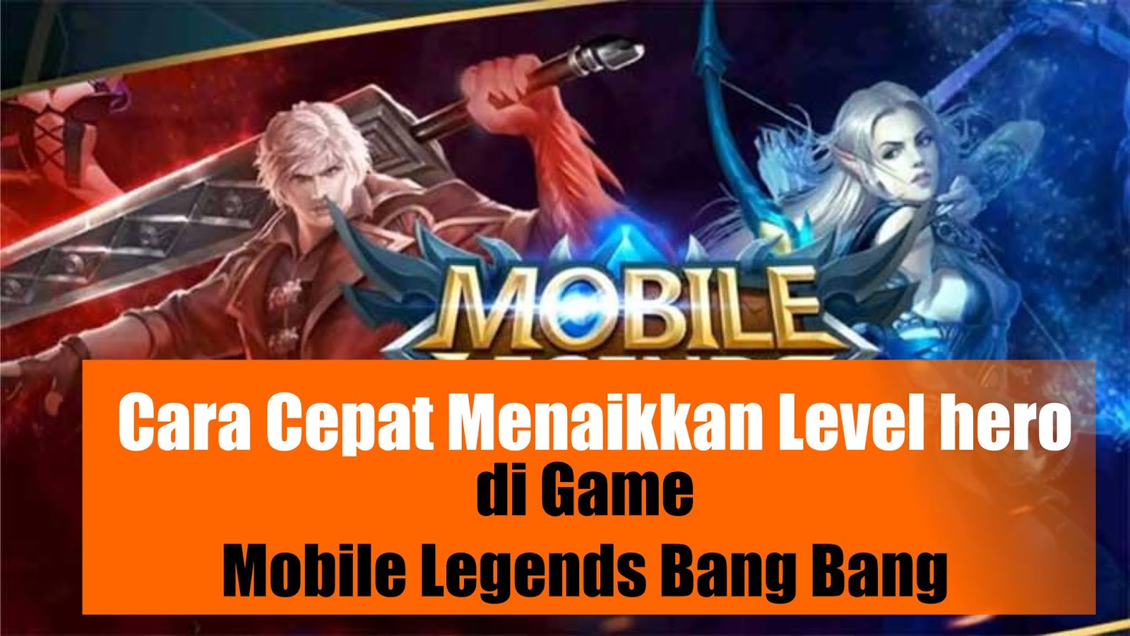Cara Agar Hero Ml Cepat Naik Level Androidkom