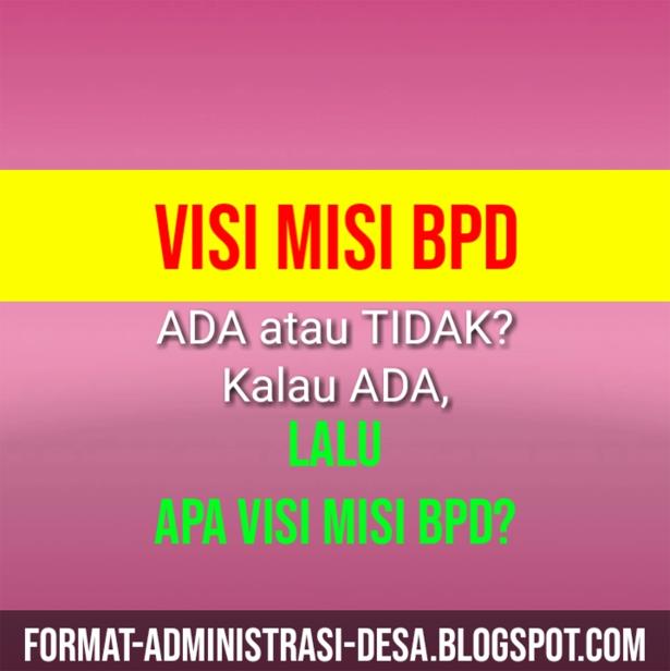 Apa Visi Misi BPD (Badan Permusyawaratan Desa)? | FORMAT ADMINISTRASI DESA