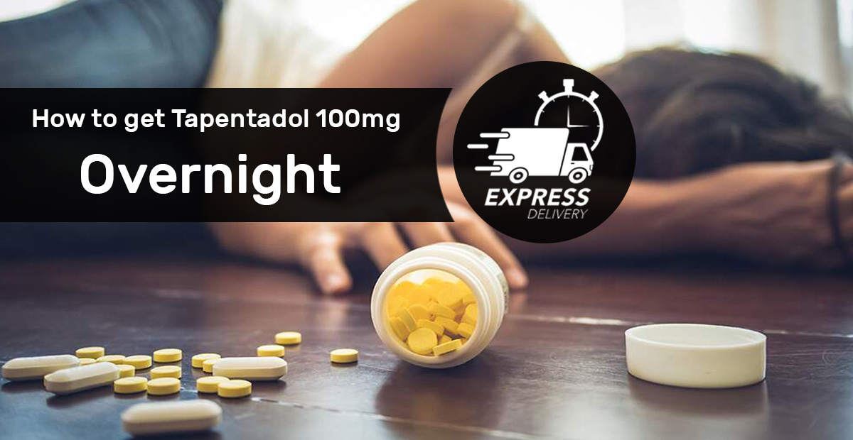 How to get Tapentadol 100mg overnight via Express Shipping?