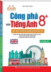 Công Phá 8+ Môn Tiếng Anh - Đề Thi Tuyển Sinh Vào Lớp 10 - Bùi Văn Vinh