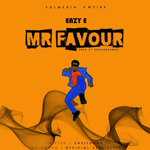 MUSIC: Eazy E - Mr Favour (Gospel) 