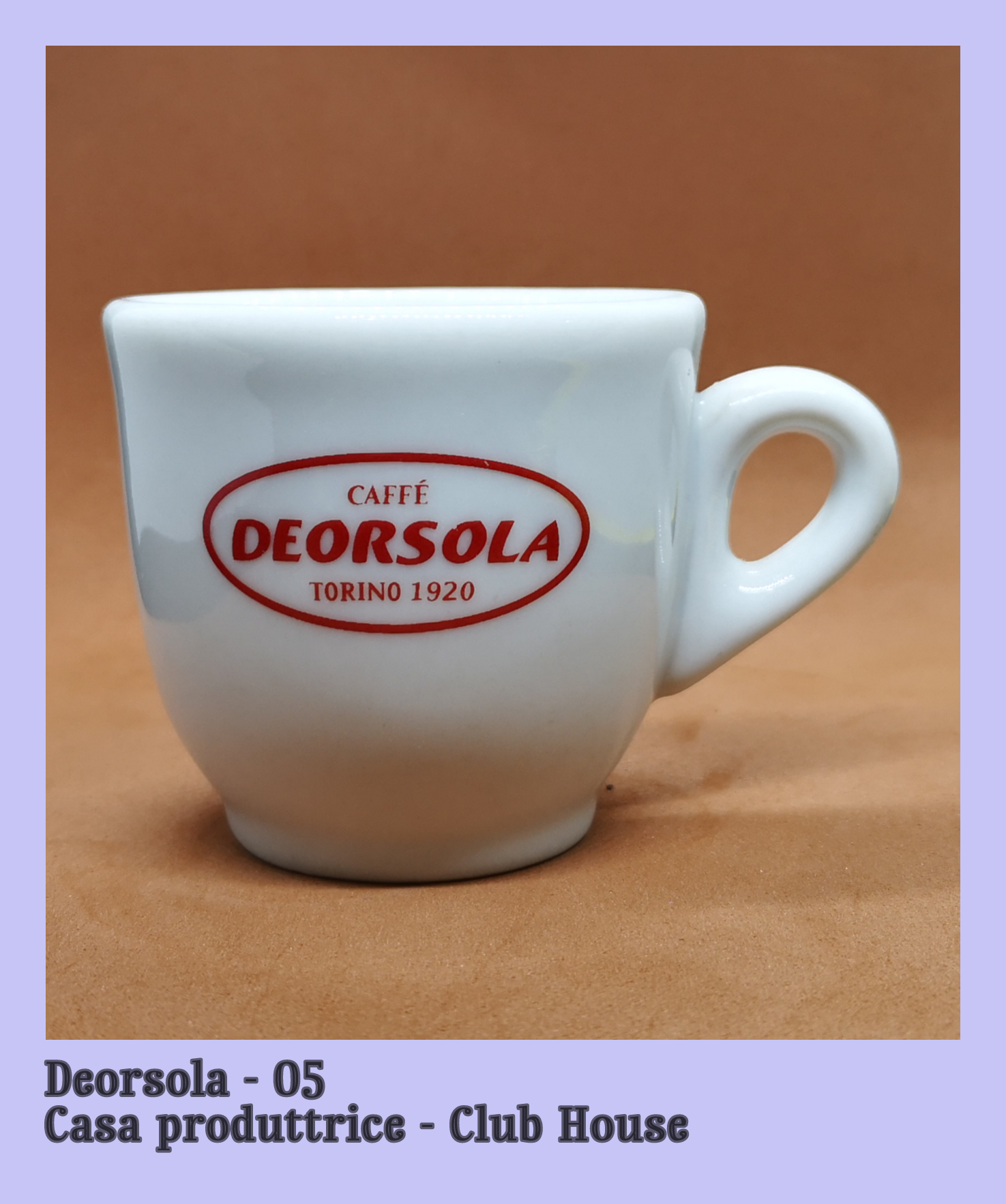 Collezione Tazzine di Caffè: DEORSOLA