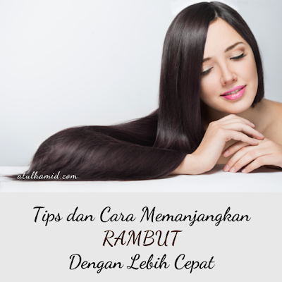 Tips dan Cara Memanjangkan Rambut Dengan Lebih Cepat
