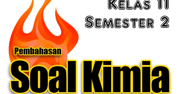 50 Soal Kimia Kelas 11 Semester 2 Asam Basa dan 50 Soal Kimia Kelas 11 Semester 2 Asam Basa dan