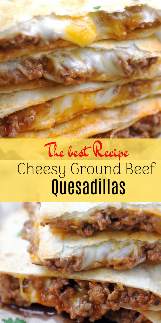 Easy Cheesy Ground Beef Quesadillas