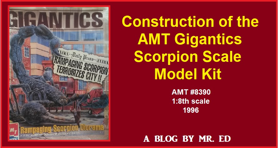 Assembling the AMT Gigantics Scale Model Kit:  Rampaging Scorpion