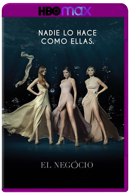 El Negocio: Season 4 (2018) 1080p HMAX WEB-DL Dual Latino-Potugués [Sub. Esp] (Serie de TV. Drama)