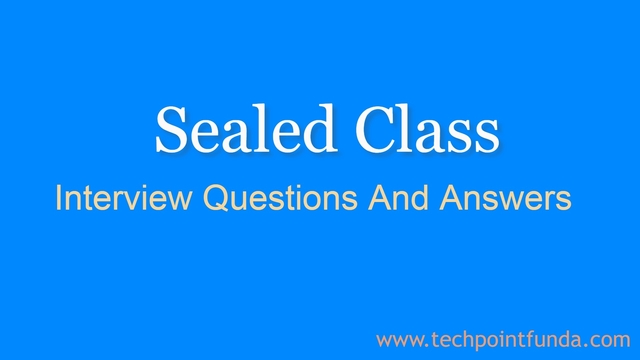 SealedClass-InterviewQuestionsAndAnswers