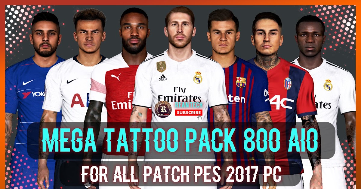 PES 2017 Mega Tattoos Pack (800) AIO by Rean Tech