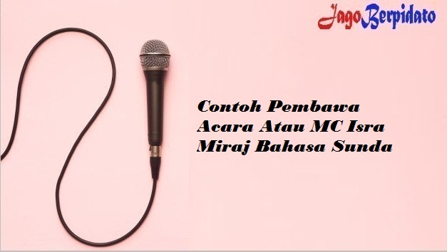 Contoh Pembawa Acara Atau Mc Isra Miraj Bahasa Sunda Jago Berpidato Apa Yang Kamu Cari Ada Disini