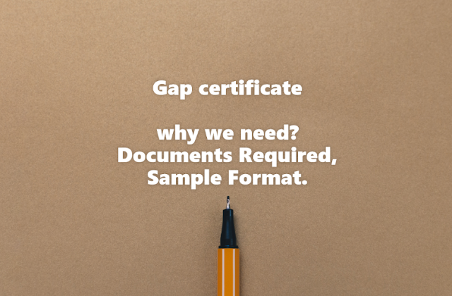 Gap certificate - Process, Sample format, Documents required