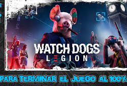 WATCH DOGS LEGION - GUÍA PARA COMPLETAR EL JUEGO AL 100% 