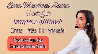 Cara Membuat Suara Google Tanpa Aplikasi Di Android