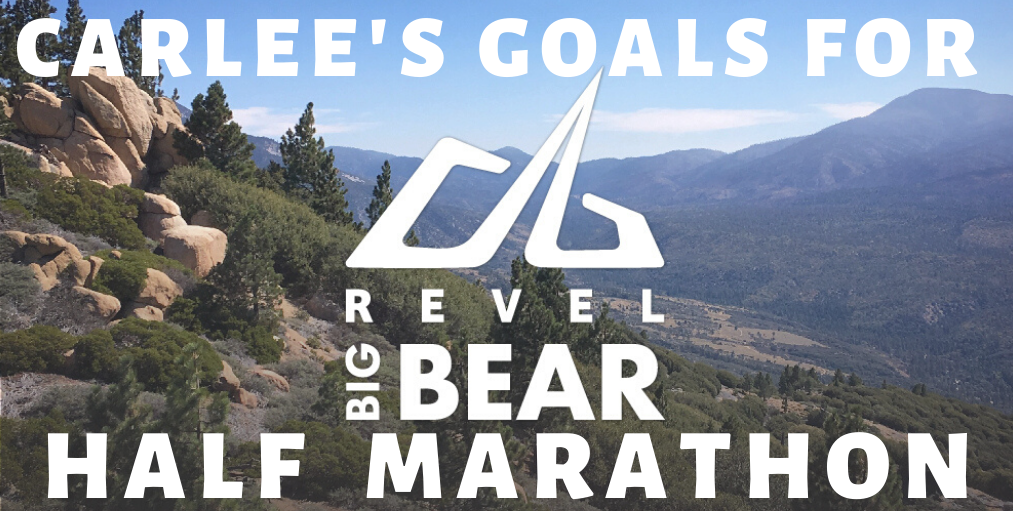 Carlee McDot REVEL Big Bear Half Marathon Race Goals